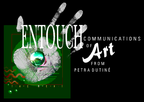 ENTOUCH COMMUNICATIONS OF ART FROM PETRA DUTINÉ